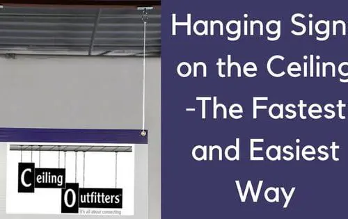 Hanging Signs On The Ceiling – The Fastest and Easiest Way