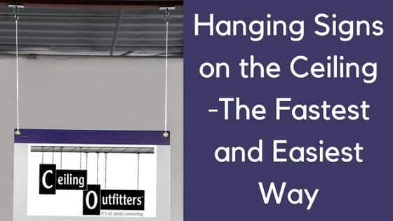 Hanging Signs On The Ceiling – The Fastest and Easiest Way