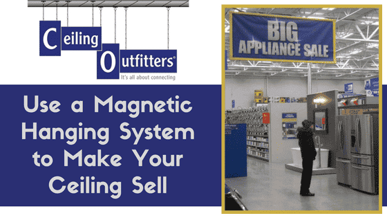 Use a Magnetic Hanging System to Make Your Ceiling Sell