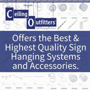 Offers the Best & Highest Quality Sign Hanging Systems and Accessories.