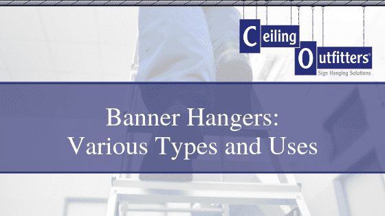 Banner Hangers: How To Hang Banners from Ceilings