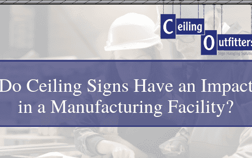 Impact of Ceiling Signs in a Manufacturing Facility