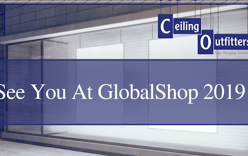 Ceiling Outfitters to Exhibit at GlobalShop 2019