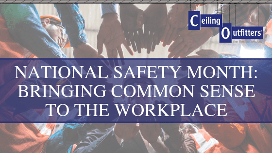 June is National Safety Month: Bringing Common Sense to the Workplace