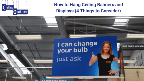 To Hang Ceiling Banners And Displays